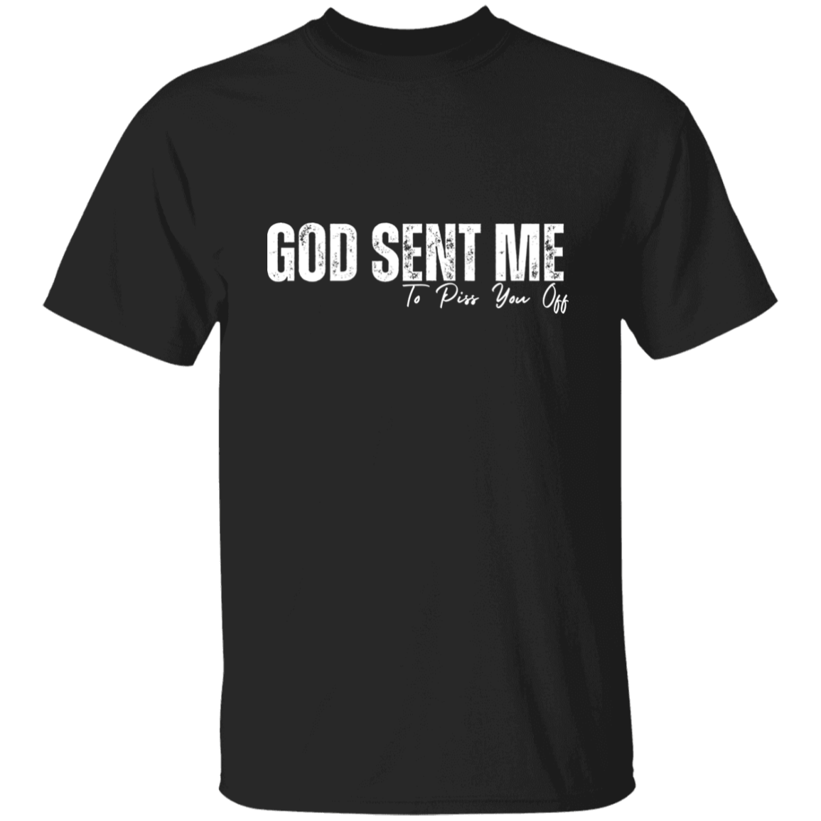 God Sent Me T-shirt