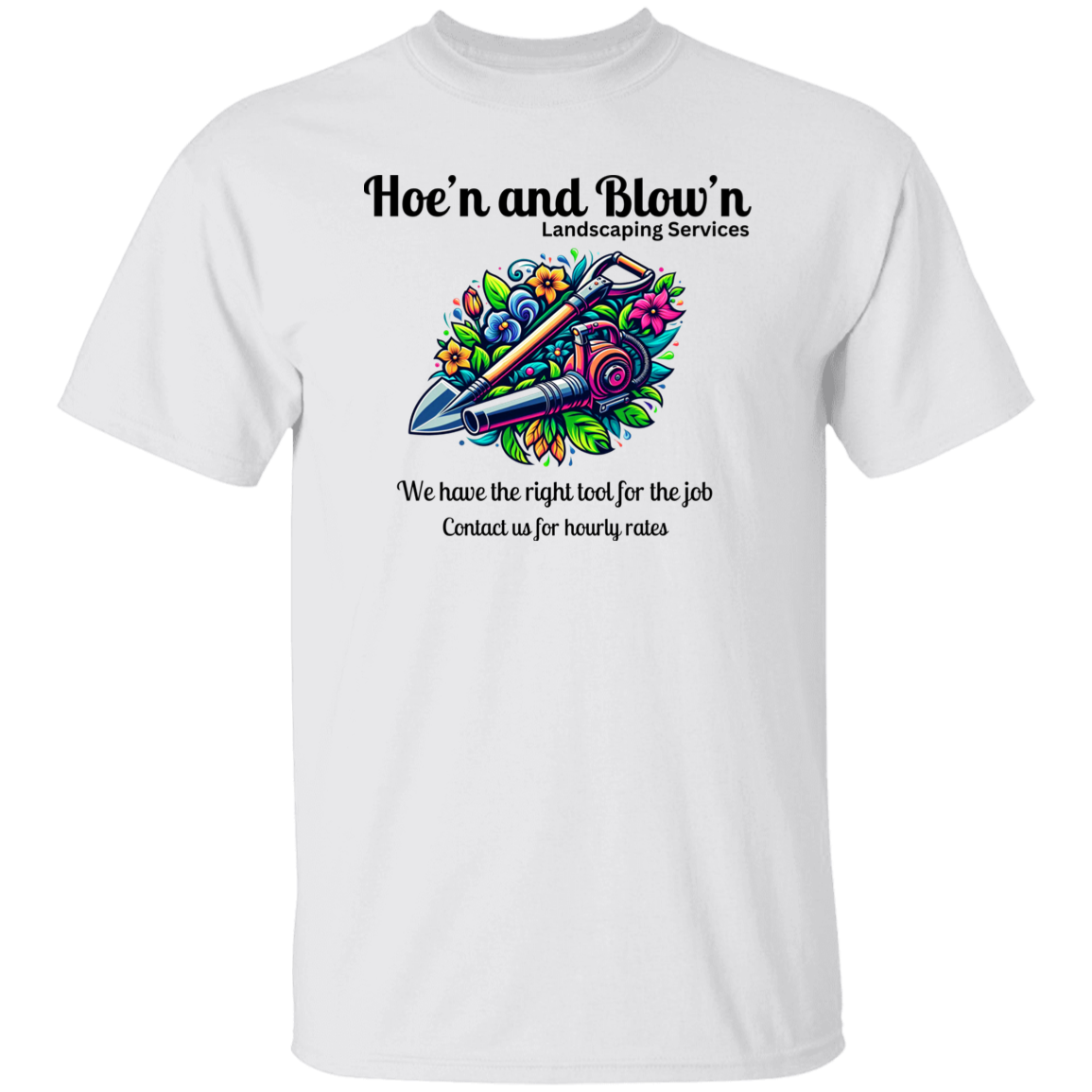 Hoe'n and Blow'n T-shirt