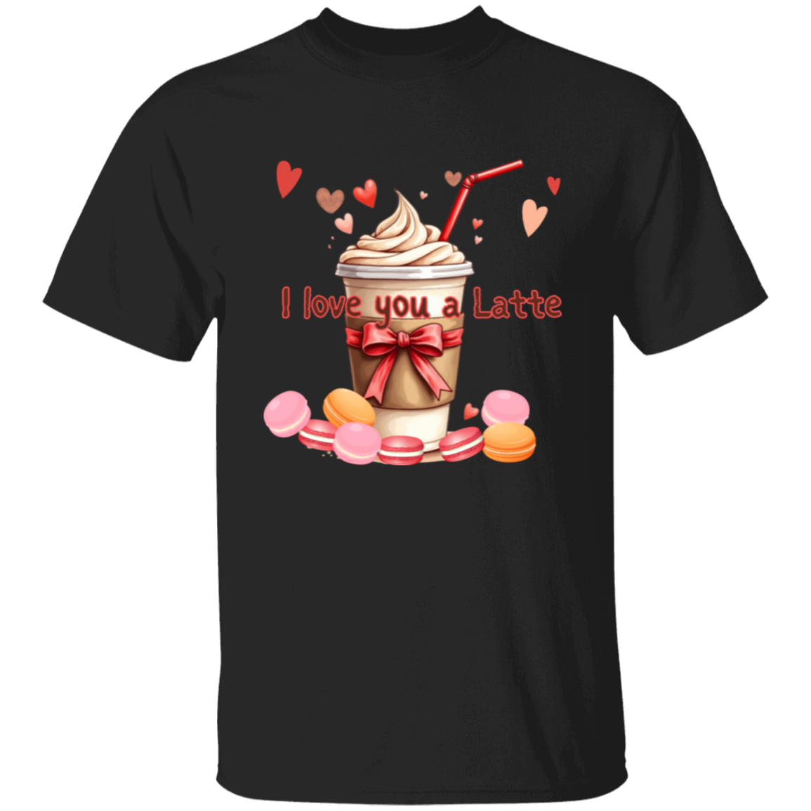 I Love You a Latte Coffee and Macaroons T-Shirt