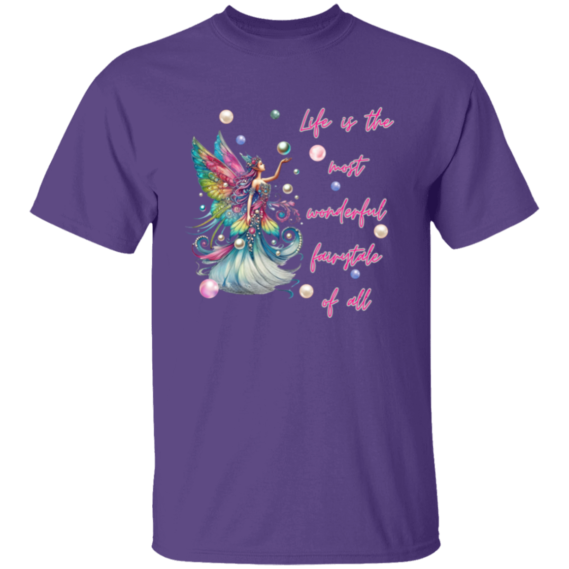 Life is the Most Wonderful Fairytale of All Rainbow Fairy with Pearls T-Shirt