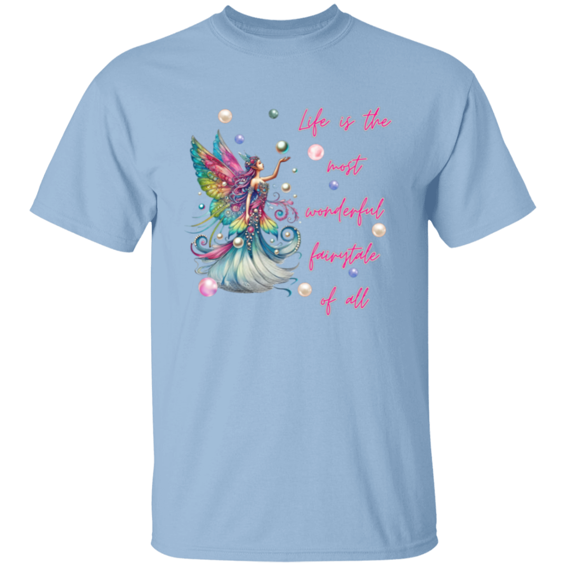 Life is the Most Wonderful Fairytale of All Rainbow Fairy with Pearls T-Shirt